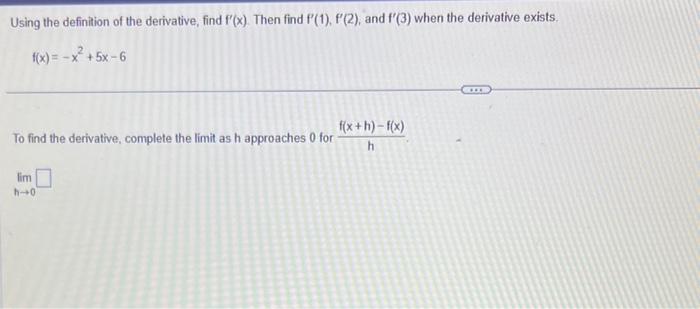 Solved Using the definition of the derivative, find f′(x). | Chegg.com