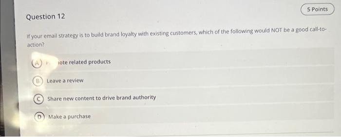 Solved If your email strategy is to build brand loyalty with | Chegg.com
