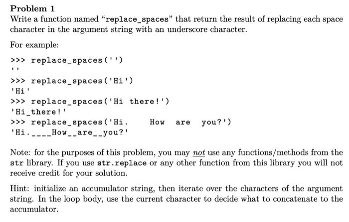 Solved Problem 1 Write a function named "replace_spaces” | Chegg.com