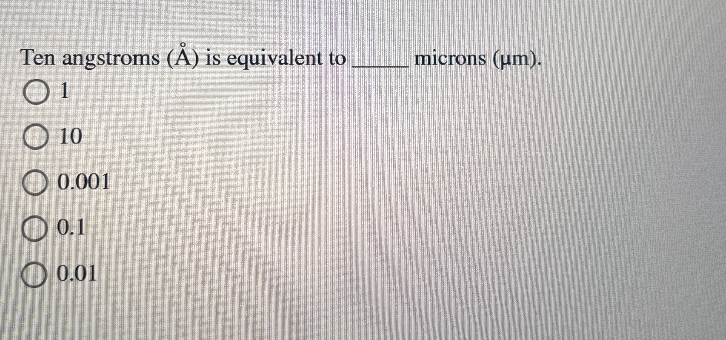 Solved Ten angstroms (Å) ﻿is equivalent tomicrons | Chegg.com