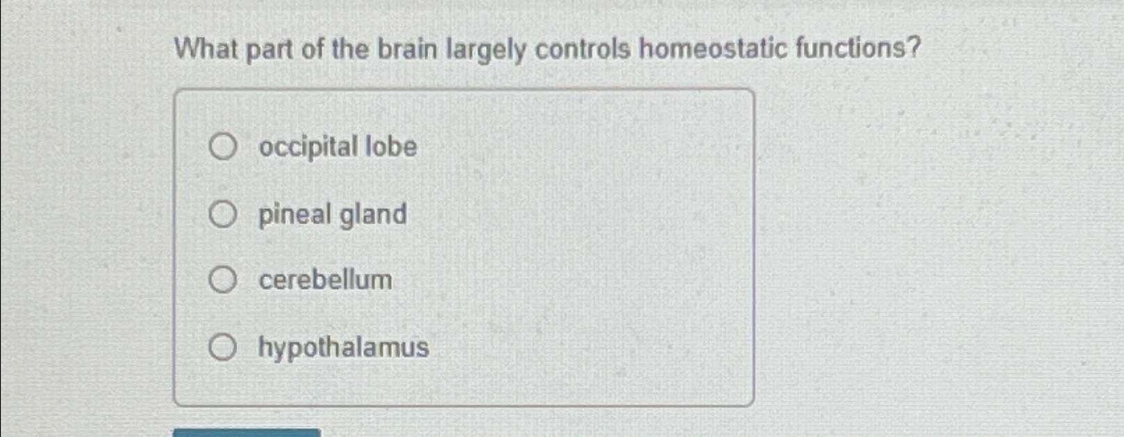 Solved What part of the brain largely controls homeostatic