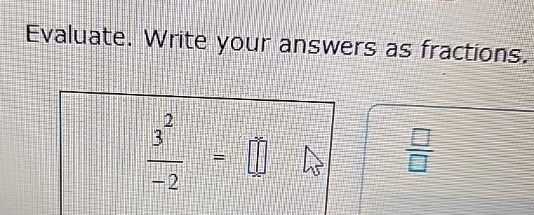 Solved Evaluate. Write your answers as fractions.32-2= | Chegg.com