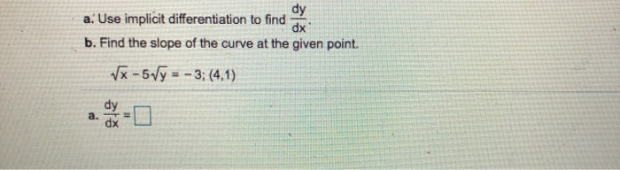 Solved a: Use implicit differentiation to find b. Find the | Chegg.com