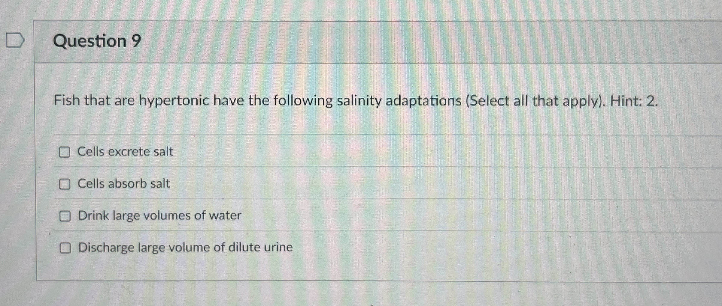 Solved Question 9Fish that are hypertonic have the following | Chegg.com