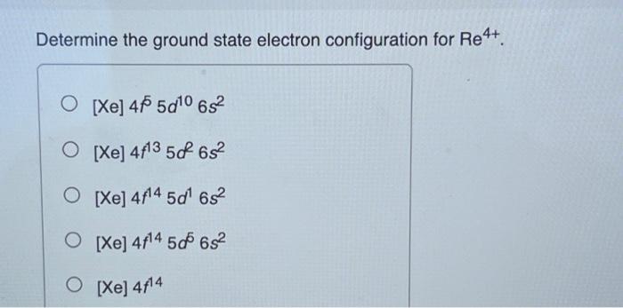 Solved Determine the ground state electron configuration for | Chegg.com