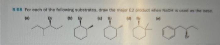 Solved 9.68 For each of the following substrates, draw the | Chegg.com
