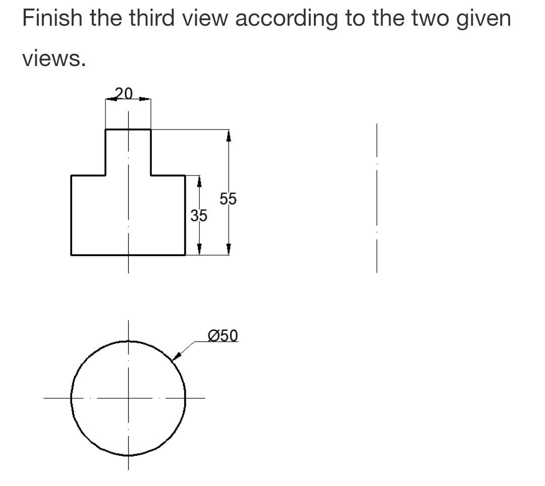Solved Finish the third view according to the two given | Chegg.com