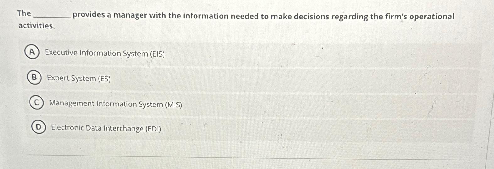 Solved The provides a manager with the information needed to | Chegg.com