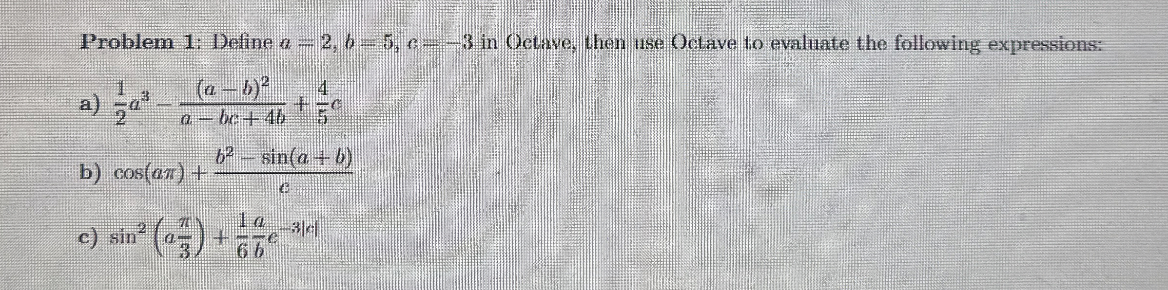 Solved Problem 1: Define a=2,b=5,c=-3 ﻿in Octave, then use | Chegg.com