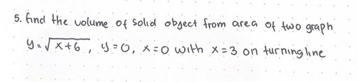 Solved 5. find the volume of solid object from area of two | Chegg.com