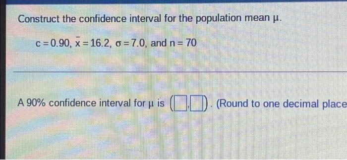 Solved Construct the confidence interval for the population | Chegg.com