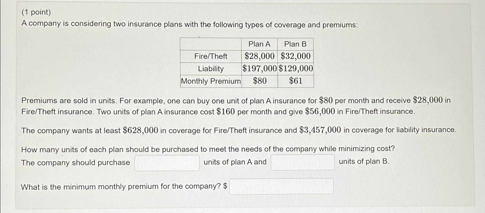 Solved (1 ﻿point)A company is considering two insurance | Chegg.com