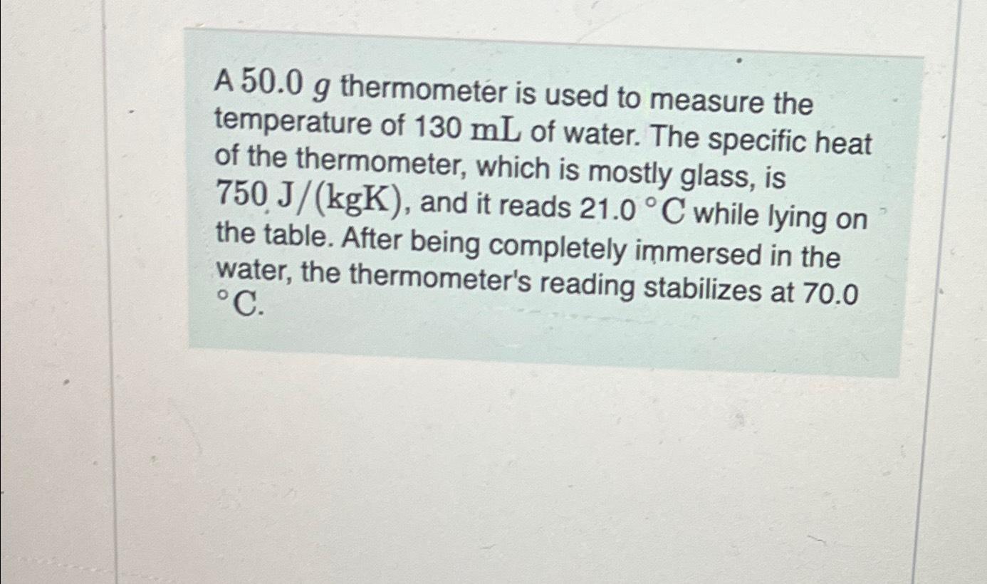 A 50.0g ﻿thermometer is used to measure the