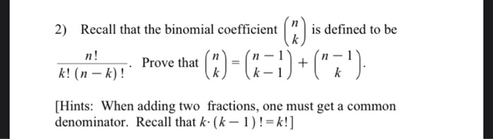 Solved 2) Recall that the binomial coefficient is defined to | Chegg.com