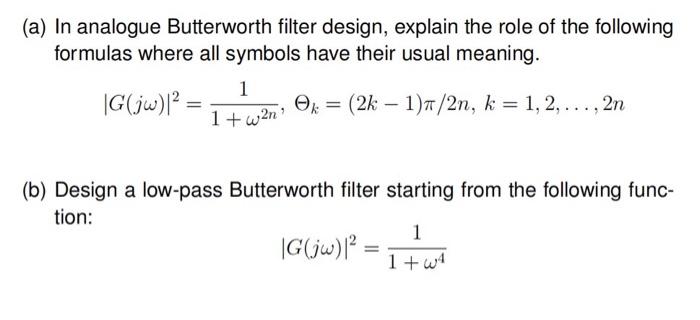 Solved (a) In Analogue Butterworth Filter Design, Explain | Chegg.com