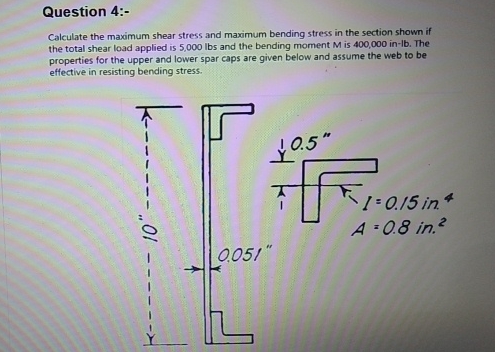 Solved Question 4:-Calculate the maximum shear stress and | Chegg.com
