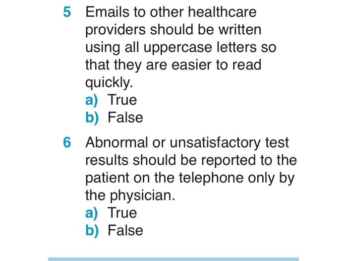 5 Emails to other healthcare providers should be written using all uppercase letters so that they are easier to read quickly.