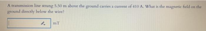 Solved A transmission line strung 5.50 m above the ground | Chegg.com