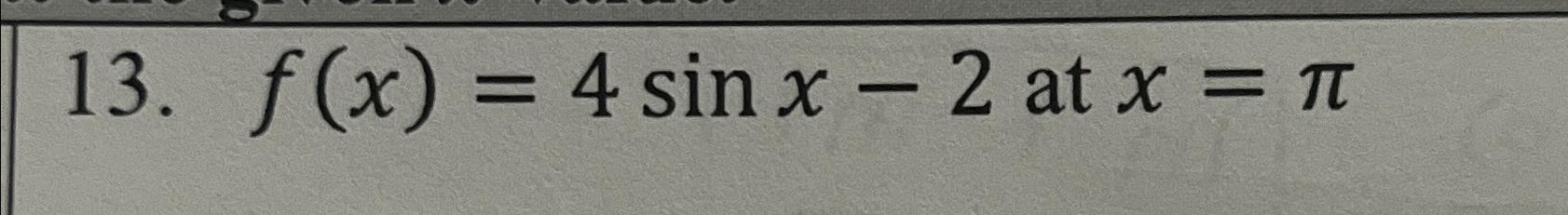 Solved F(x)=4sinx-2 ﻿at X=π | Chegg.com