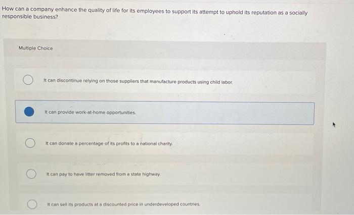 Solved How can a company enhance the quality of life for its | Chegg.com