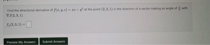 Solved Find the directional derivative of f(x,y,z)=xz+y3 at | Chegg.com