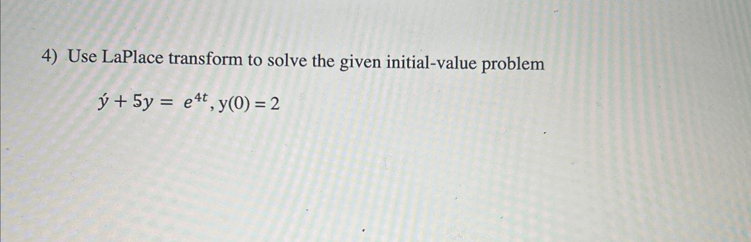 Solved Use LaPlace transform to solve the given | Chegg.com
