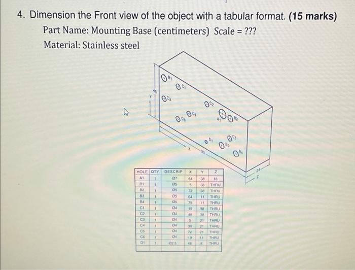 Solved 4. Dimension the Front view of the object with a | Chegg.com