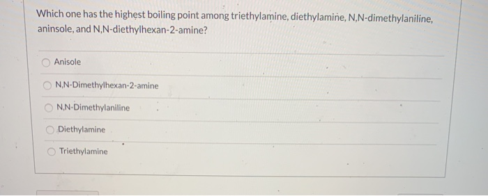 Solved Which one has the highest boiling point among | Chegg.com