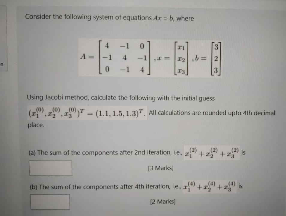 Solved Consider The Following System Of Equations Ax = B, | Chegg.com