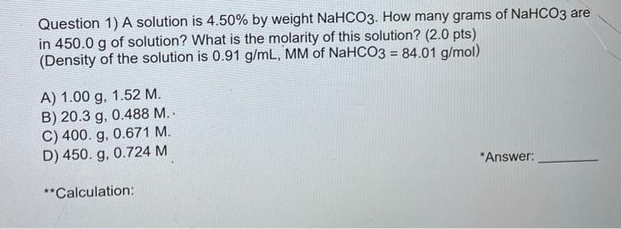 Solved Question 1) A solution is 4.50% by weight NaHCO3. How | Chegg.com