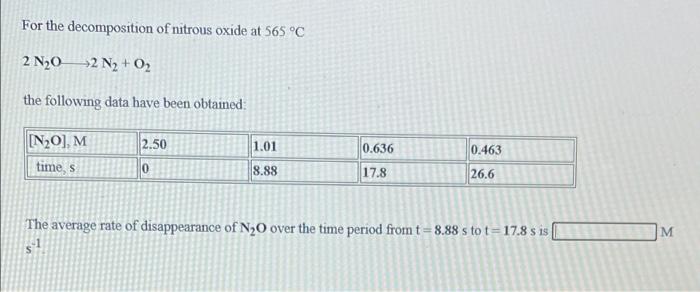 Solved For the decomposition of nitrous oxide at 565 °C 2 | Chegg.com
