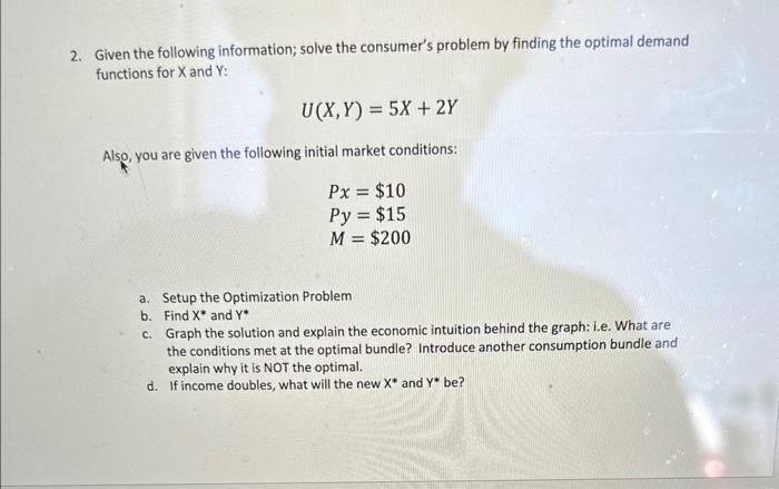 Solved Given the following information; solve the consumer's | Chegg.com