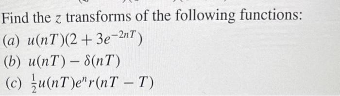 Solved Find the z transforms of the following functions: (a) | Chegg.com