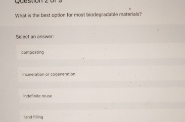 What is the best option for most biodegradable | Chegg.com