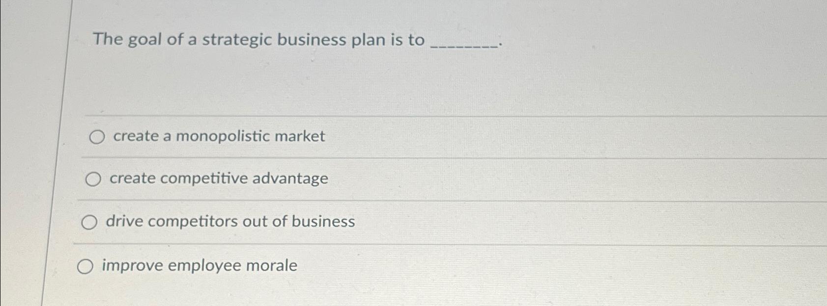 solved-the-goal-of-a-strategic-business-plan-is-tocreate-a-chegg