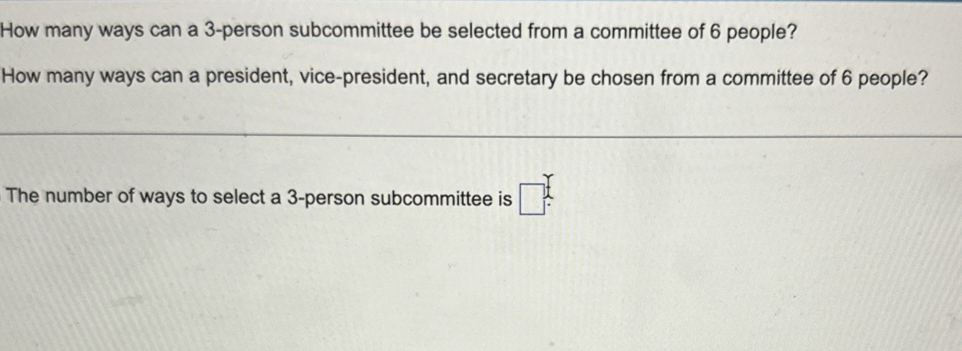 Solved How many ways can a 3-person subcommittee be selected | Chegg.com