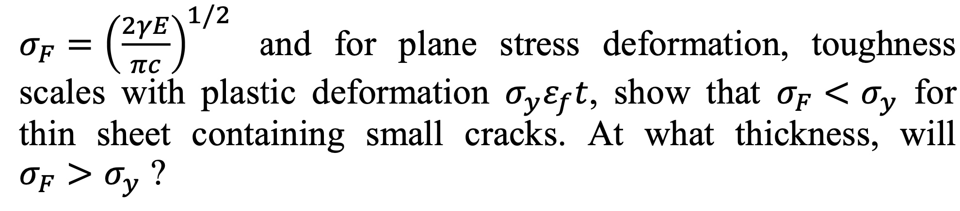 Solved σF=(2γEπc)12 and for plane stress deformation, | Chegg.com