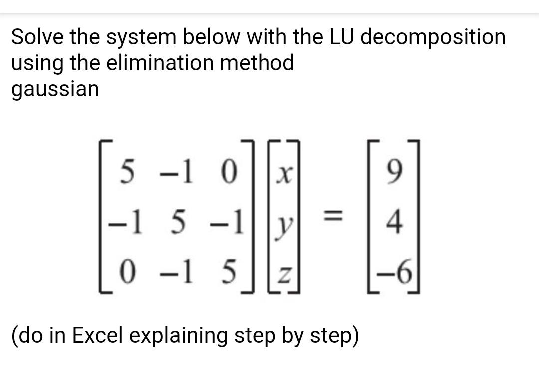 Solved Solve The System Below With The LU Decomposition | Chegg.com