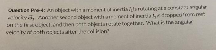 Solved Question Pre-4: An object with a moment of inertia | Chegg.com
