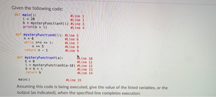 Solved Given the following code: def main(); #Line 1 i 20 | Chegg.com