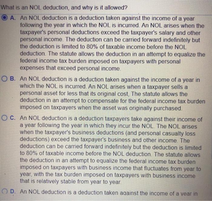Solved What is an NOL deduction, and why is it allowed? O A.