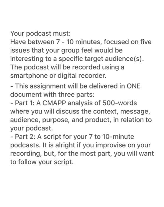 Your podcast must: Have between 7 - 10 minutes, | Chegg.com