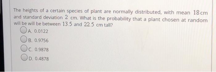 Solved The heights of a certain species of plant are | Chegg.com