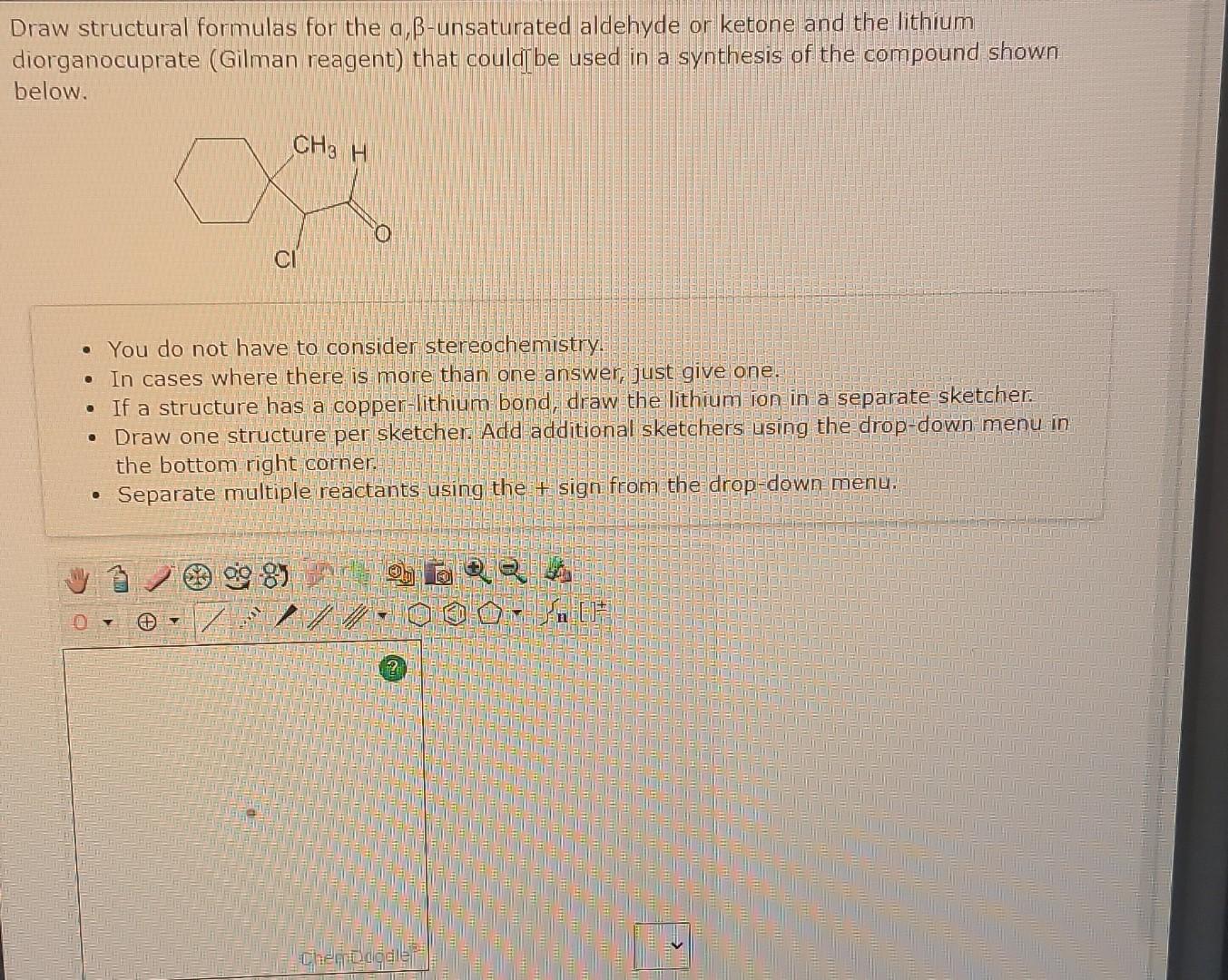 Draw structural formulas for the \( \alpha, \beta \)-unsaturated aldehyde or ketone and the lithium diorganocuprate (Gilman r