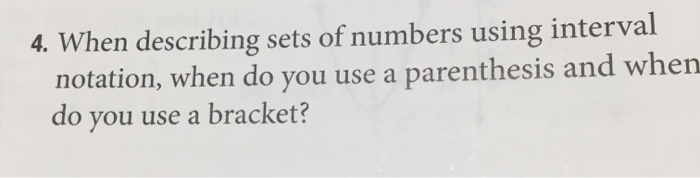 Solved 4. When describing sets of numbers using interval | Chegg.com