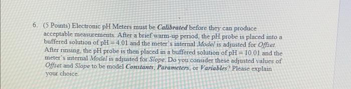 Solved 6. (5 Points) Electronic pH Meters must be Calibrated | Chegg.com