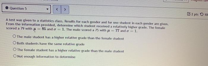 Solved Question 5 2 pts 10 A test was given to a | Chegg.com