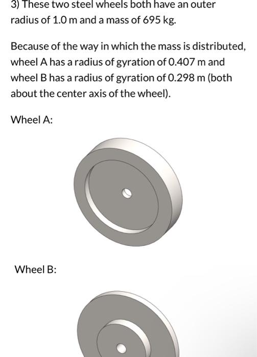 Solved 3) These Two Steel Wheels Both Have An Outer Radius | Chegg.com