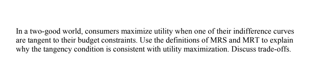 Solved In a two-good world, consumers maximize utility when | Chegg.com