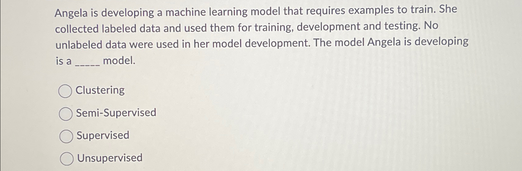 Solved Angela is developing a machine learning model that | Chegg.com